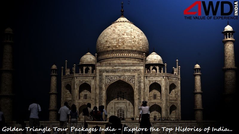 Golden Triangle Tour Packages India - Explore the Top Histories of India