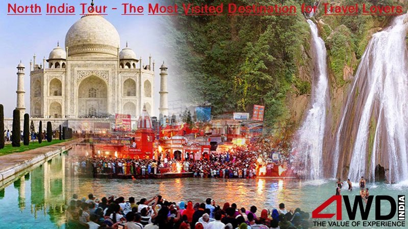 North India Tour - The Most Visited Destination for Travel Lovers