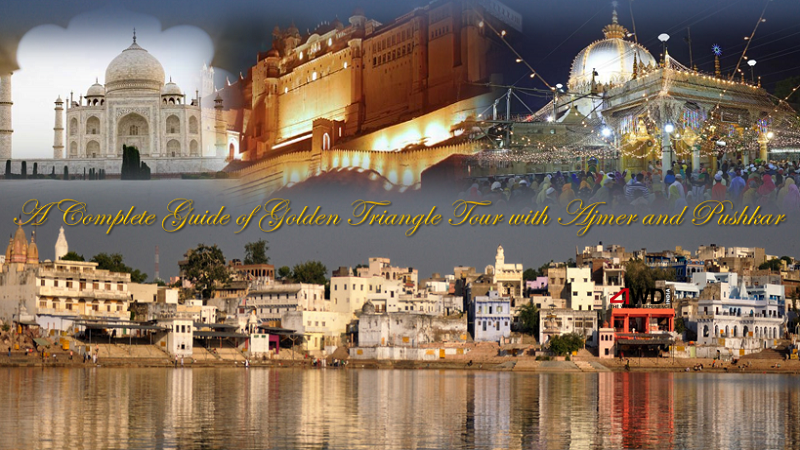 A Complete Guide of Golden Triangle Tour with Ajmer and Pushkar