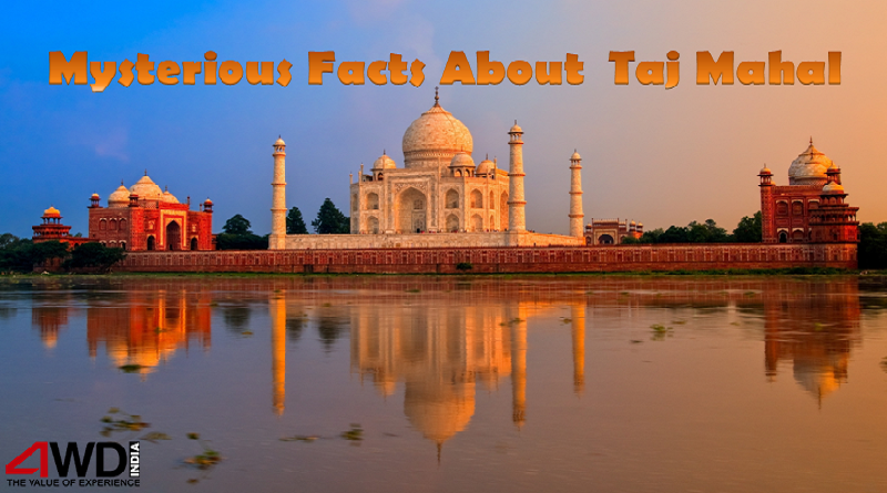 Mysterious Facts About Taj Mahal